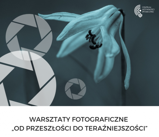 Plakat Warsztaty fotograficzne 'Od przeszłości do teraźniejszości'